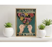 In A World Full Of Flowers Be A Weed Poster Vintage Cannabis Art Marijuana Poster Love Weed Art Cannabis Poster in metallo per casa cucina decorazione da parete 20,3 x 30,5 cm