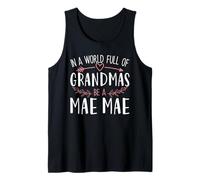 In a World Full of Grandmas Be a Mae Mae Womens Mothers Day Canotta