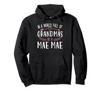 In a World Full of Grandmas Be a Mae Mae Womens Mothers Day Felpa con Cappuccio
