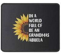 in A World Full of Grandmas Be An Abuela Tappetino per Mouse Lavabile Mousepad Comodo Mouse Pad for Gaming Ufficio Laptop 25X30Cm