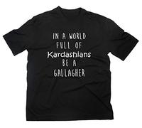 In A World Full of Kardashians Be A Gallagher Fan Shirt, Nero , XXL