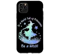 In a World Full of Princesses Be a Witch Custodia per iPhone 11 Pro Max