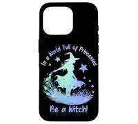 In a World Full of Princesses Be a Witch Custodia per iPhone 16 Pro