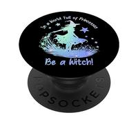 In a World Full of Princesses Be a Witch PopSockets PopGrip Adesivo