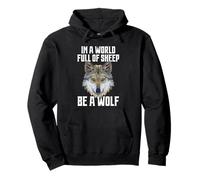 in A World Full of Sheep Be A Wolf Felpa con Cappuccio