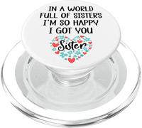 In a World Full of Sisters I am So Happy I've Got You Sister PopSockets PopGrip per MagSafe