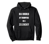in A World of Trumpers Be Zelensky Anti Trum p PRO Ucraina Felpa con Cappuccio