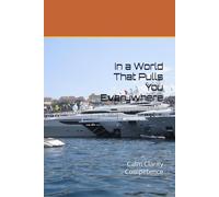 In a World That Pulls You Everywhere: Calm Clarity Competence