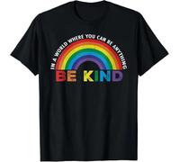 in A World Where You Can Be Anything Be Kind Gay Pride LGBT T-Shirt Black M