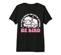 in a World Where You Can Be Anything Be Kind Maglietta Premium