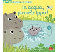 In acqua, piccolo Ippo! Scorri le storie. Ediz. a colori