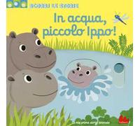In acqua, piccolo Ippo! Scorri le storie. Ediz. a colori