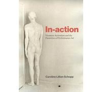 In-action: Viennese Actionism and the Passivities of Performance Art