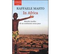 In Africa. Ritratto inedito di un continente senza pace
