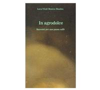 IN AGRODOLCE: Racconti per una pausa caffè