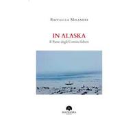 In Alaska. Il paese degli uomini liberi