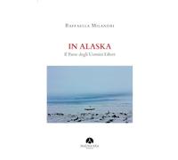 In Alaska Il Paese degli Uomini Liberi