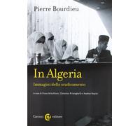 In Algeria. Immagini dello sradicamento. Ediz. illustrata
