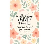 In All Things Give Thanks Gratitude Journal For Teachers