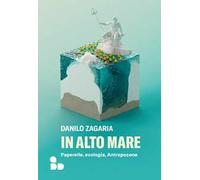 In alto mare. Paperelle, ecologia, Antropocene