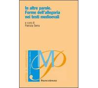In altre parole. Forme dell'allegoria nei testi medioevali