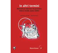 In altri termini: Materiali per laboratori di geometria: Didone, Euclide, Ipazia, Galileo