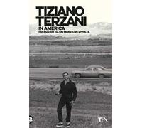 Libri Tiziano Terzani - In America. Cronache Da Un Mondo In Rivolta