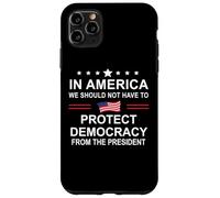 In America We Should Not Have to Protect Democracy President Custodia per iPhone 11 Pro Max