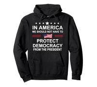 in America We Should Not Have to Protect Democracy President Felpa con Cappuccio