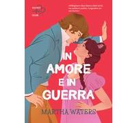 In amore e in guerra. The Regency vows. Vol. 2