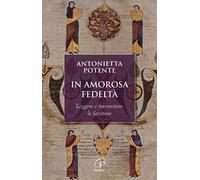 In amorosa fedeltà. Leggere e trasmettere le Scritture