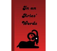 In an Aries' Words: Journal Diary Planner For him For Her For Them