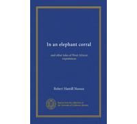 In an elephant corral: and other tales of West African experiences
