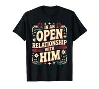 in An Open Relationship with Him Scherzi di Coppia Maglietta