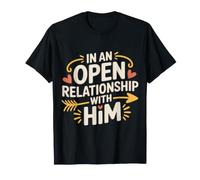 in An Open Relationship with Him Scherzi di Coppia - Maglietta