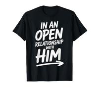 in An Open Relationship with Him Scherzi di Coppia - Maglietta