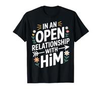 in An Open Relationship with Him Scherzi di Coppia - Maglietta