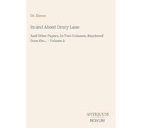 In and About Drury Lane: And Other Papers, In Two Volumes, Reprinted from the... - Volume 2