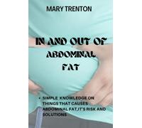 IN AND OUT OF ABDOMINAL FAT: THINGS THAT MAKE YOU GAIN STOMACH FAT, IT’ S RISK AND HOW TO REDUCE STOMACH FAT