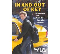 In and Out of Key: The Adventures of a Modern-Day Rock & Roll Troubadour