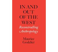 In and Out of the West: Reconstructing Anthropology (Page-Barbour Lectures)