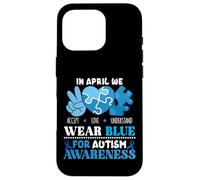 In April We Wear Blue Autism Awareness Men Women Kids Autism Custodia per iPhone 16 Pro