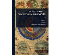 In Aristotelis Physicorum libros VIII ..