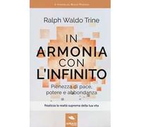 In armonia con l'infinito. Pienezza di pace, potere e abbondanza