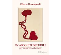 In ascolto dei figli. Per imparare ad amare