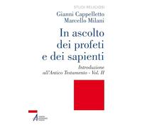 In ascolto dei profeti e dei sapienti. Vol. 2: Introduzione all'Antico Testamento.