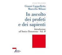 In ascolto dei profeti e dei sapienti. Vol. 2: Introduzione all'Antico Testamento.