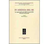 In assenza del re. Le reggenti dal XIV al XVII secolo (Piemonte ed Europa)