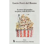 In attesa del paradiso tra pietre, stelle & pop corn
