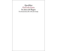 In attesa del Regno. Il cristianesimo alla svolta dei tempi